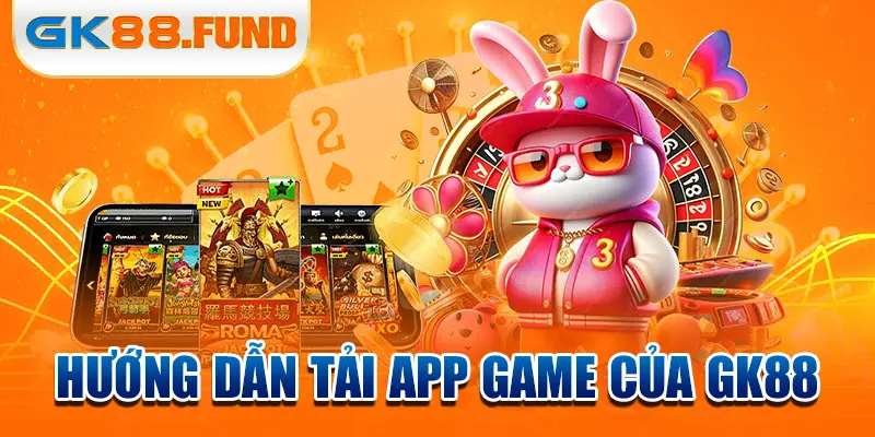 huong-dan-tai-app-game-cua-gk88