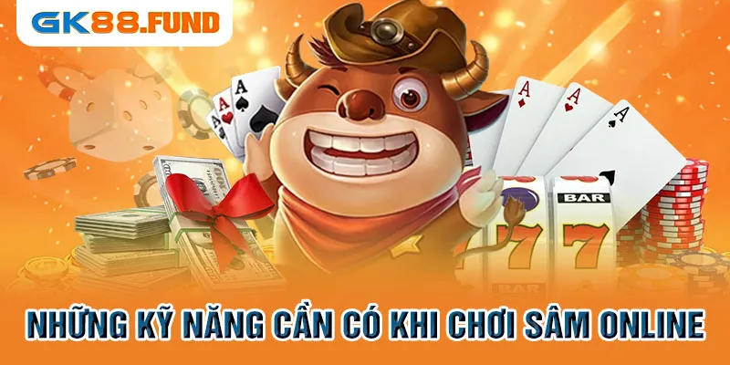 nhung-ky-nang-can-co-khi-choi-sam-online